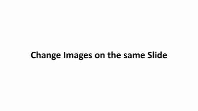 Change Images on same Slide